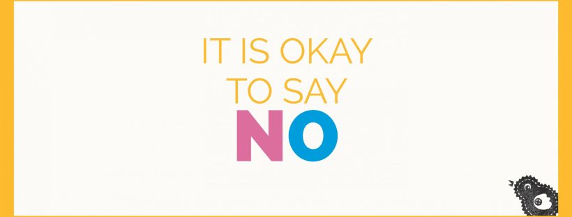 It is okay to say NO.