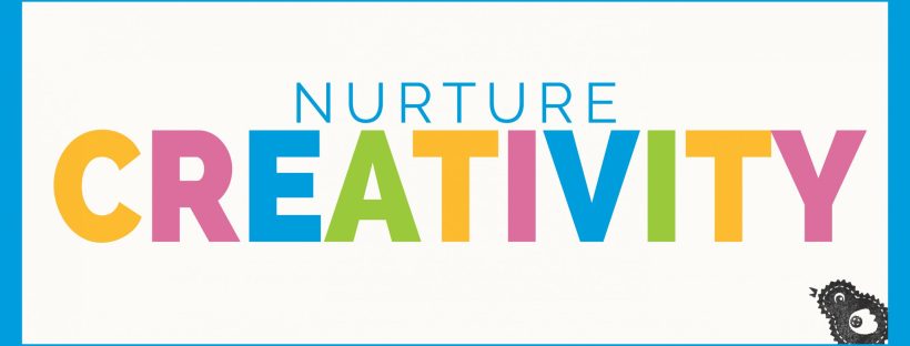 Nurture creativity